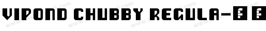 Vipond Chubby Regula字体转换